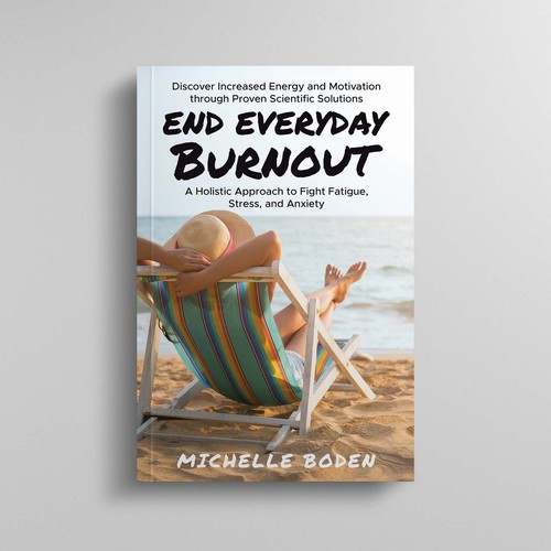 Book cover to End Everyday Burnout and grab the attention of multi-tasking 25-58 year old women Design by Rezy