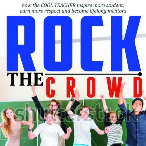 Rock the Crowd: A book for teachers Design by erwintito