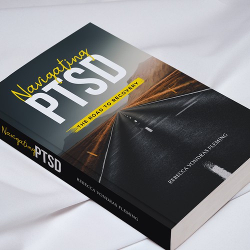 Design a book cover to grab attention for Navigating PTSD: The Road to Recovery Design by S.M.B