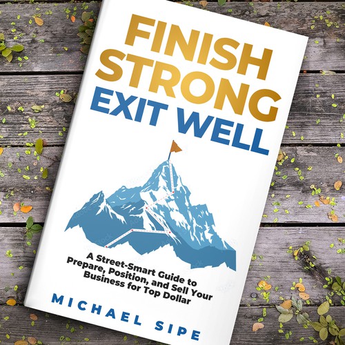 Create a cover for a book about how to sell your business for top dollar! Design by Chris Arrow