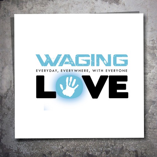 New logo wanted for Waging Love (Tagline: Everyday, Everywhere, with Everyone) Diseño de m.jay