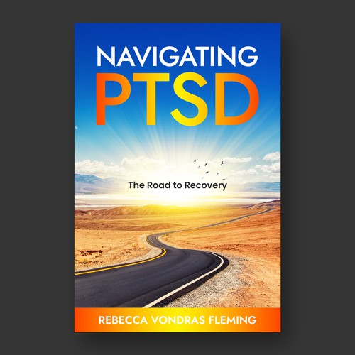Design a book cover to grab attention for Navigating PTSD: The Road to Recovery Design by SantoRoy71