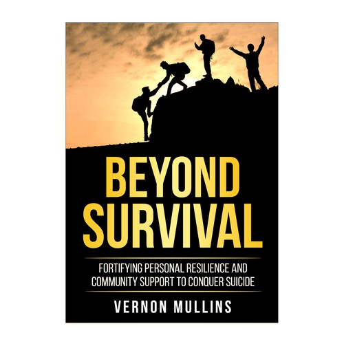 Create a powerful book cover representing resilience & survival in the context of suicide prevention Design by Aziel Design