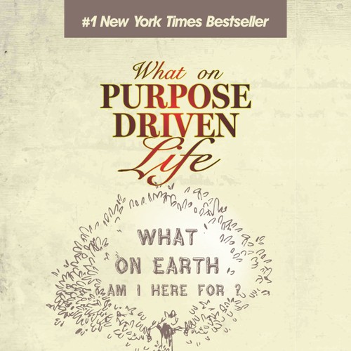 Book cover redesign for "What on Earth Am I Here For? The Purpose Driven Life" by Rick Warren Design by Songv™