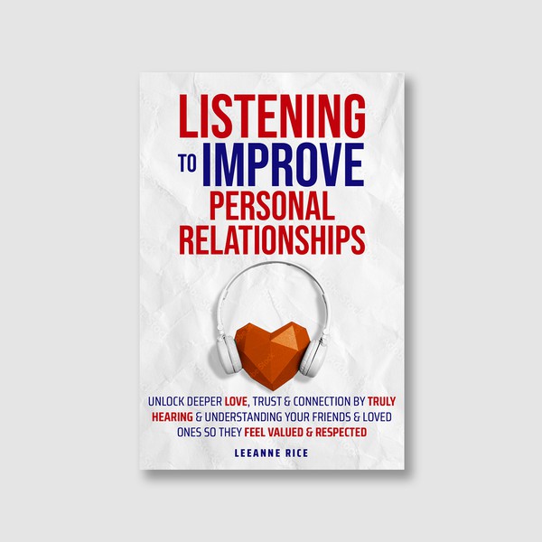LISTENING TO IMPROVE PERSONAL RELATIONSHIPS
