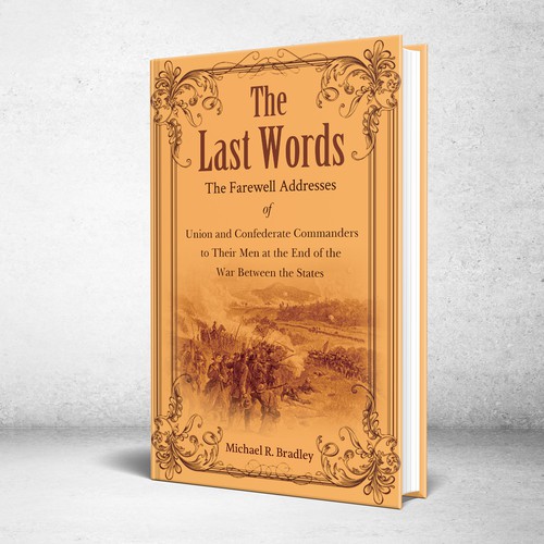 The Last Words, Book Cover, Fascinating History from the American War Between the States. Design by Designtrig