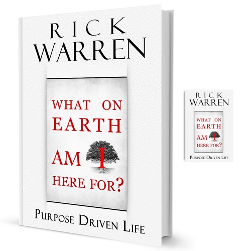 Book cover redesign for "What on Earth Am I Here For? The Purpose Driven Life" by Rick Warren Design by Nellista