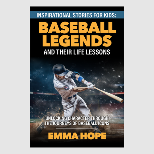 Inspirational Stories for Kids: Baseball Legends and Their Life Lessons Design by Salasyh