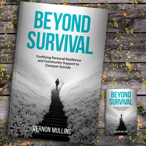 Create a powerful book cover representing resilience & survival in the context of suicide prevention Design by ~99~