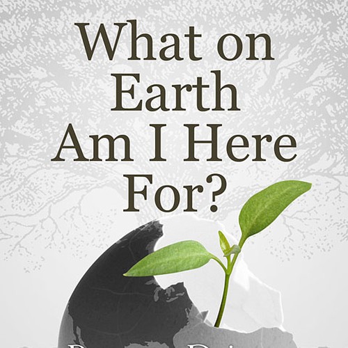 Book cover redesign for "What on Earth Am I Here For? The Purpose Driven Life" by Rick Warren Design by Mugna