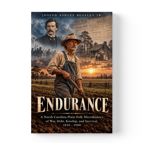 "ENDURANCE A North Carolina Plain-Folk Microhistory of War, Debt, Kinship, and Survival, 1830–1900" winning Brochure
