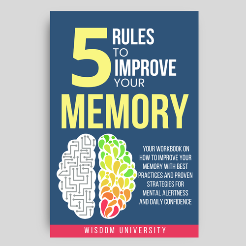 Design A Clever And Catchy "5 Rules To Improve Your Memory" Book Cover Design by Mariem khlifi