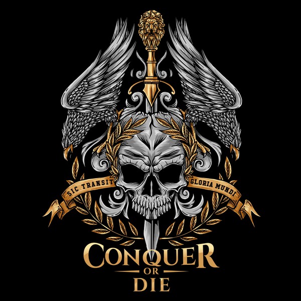 Design by Çonstant'© titled "Conquer Or Die"