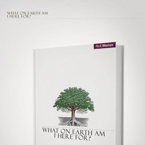 Book cover redesign for "What on Earth Am I Here For? The Purpose Driven Life" by Rick Warren Design by Kaela