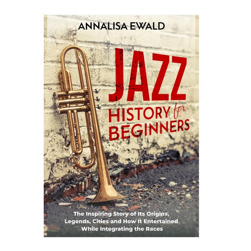 Design a cover for this intriguing layman's approach to Jazz History. Design réalisé par Samtistic