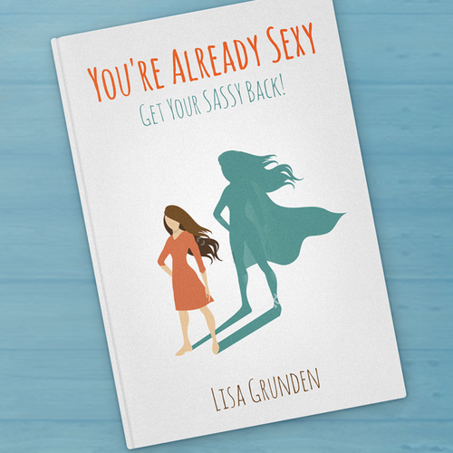 Design di Book Cover Front/Back For "You're Already Sexy: Get Your Sassy Back!" di CreatePX™