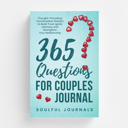 365 Questions for Couples Journal: An Interactive Couples Journal to Build  Trust, Ignite Intimacy and Strengthen Your Relationship