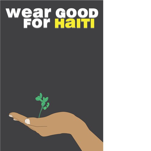 Wear Good for Haiti Tshirt Contest: 4x $300 & Yudu Screenprinter Réalisé par Kevin10992