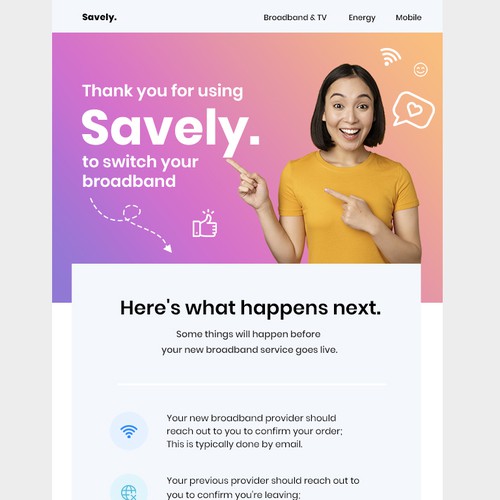 Design a welcome email for our broadband switching service. Design by Mary_25