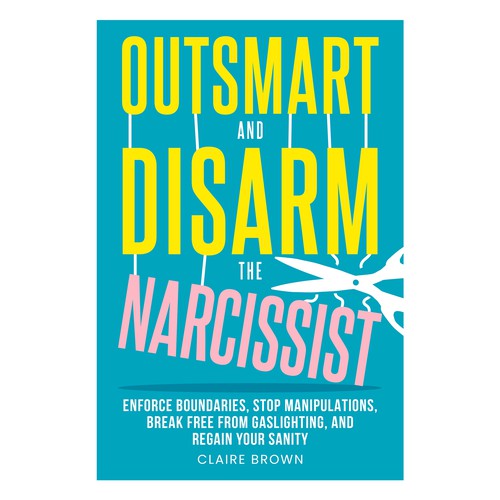 Best Selling Book Cover for Book about Disarming a Narcissist Design by Distinguish♐︎