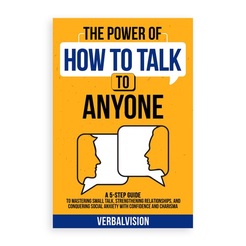 Create a Captivating Book Cover for "The Power of How to Talk to Anyone" – Showcase Your Creativity! Design by COMGUYZ