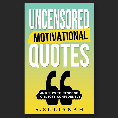 Uncensored Motivational Quotes Design by Designtrig