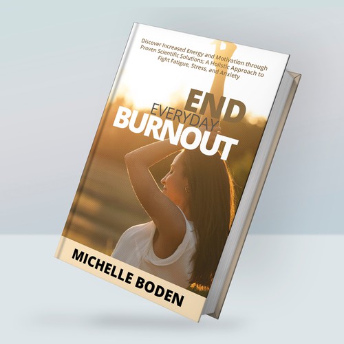 Book cover to End Everyday Burnout and grab the attention of multi-tasking 25-58 year old women Design by TR photografix