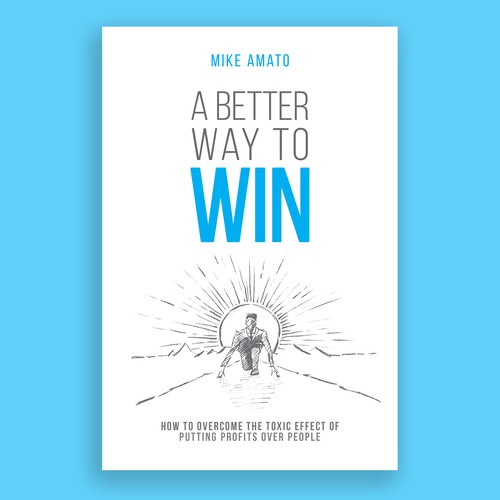 A book cover for A Better Way To Win: How to overcome the toxicity of putting profits over people Design by The Cloud Digital