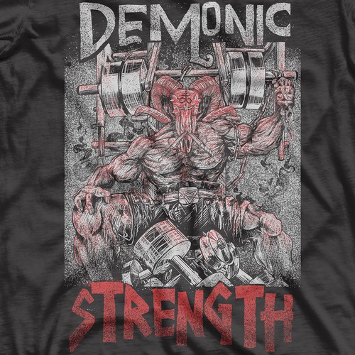 Designs | Demonic Strength T-Shirt Design | T-shirt contest