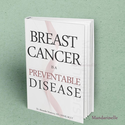 Create a catchy book cover for Breast Cancer Is A Preventable Disease Design by Mandarinelle