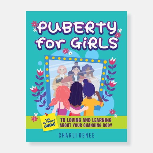 Design an eye catching colorful, youthful cover for a puberty book for girls age 8- 12 Design by CREATIV3OX