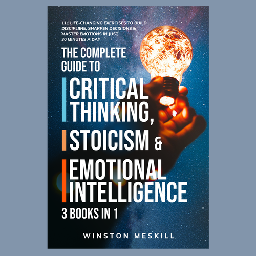 Book cover The Complete Guide to Critical Thinking, Stoicism & Emotional Intelligence 3 in 1 bundle Design by tucity