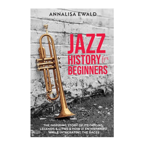 Design a cover for this intriguing layman's approach to Jazz History. Design réalisé par Samtistic