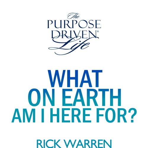 Book cover redesign for "What on Earth Am I Here For? The Purpose Driven Life" by Rick Warren Design by Rodzman