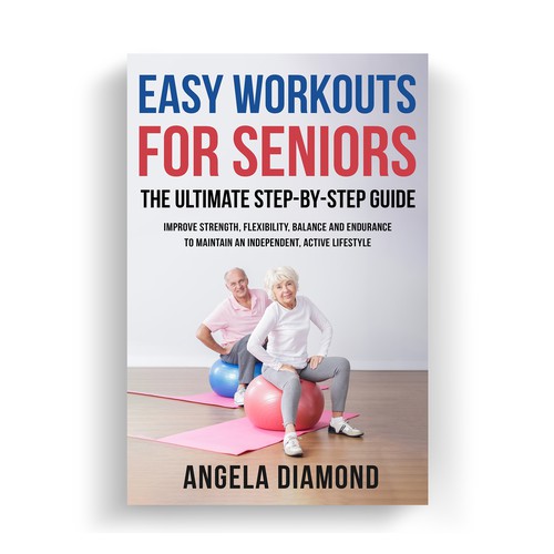 Create a winner book cover for my book: Easy Workouts For Seniors The Ultimate Step-by-Step Guide Design by KMS Arafat