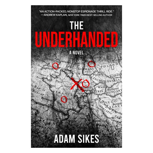 THE UNDERHANDED - a new geo-political espionage thriller from former CIA officer Adam Sikes Diseño de yonkaz C&C