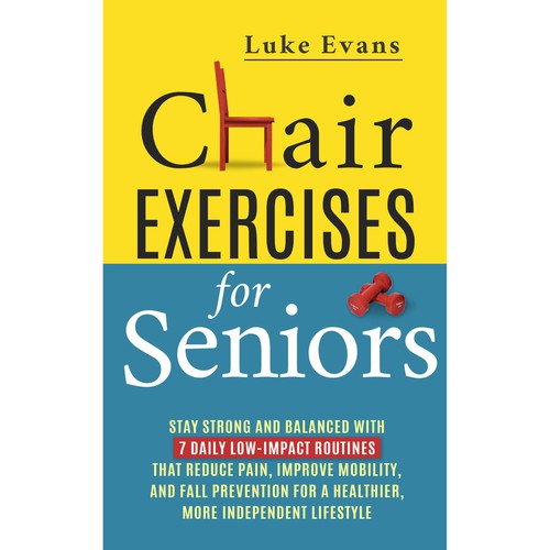 Need a great ebook cover for our Chair Exercises for Seniors book. Design réalisé par iMAGIngarCh+