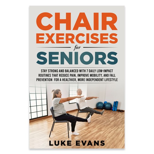 Need a great ebook cover for our Chair Exercises for Seniors book. Design by Unboxing Studio