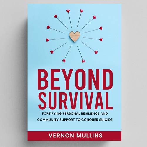 Create a powerful book cover representing resilience & survival in the context of suicide prevention Design by NoBoundaries