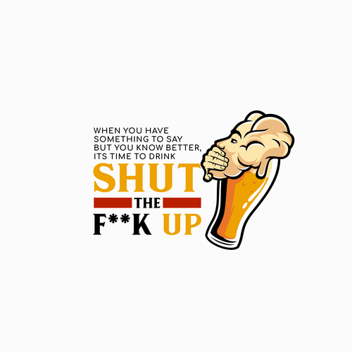 Breakthrough Logo for a New Beer Brand called Shut the F**K Up! Design by Rifqonul