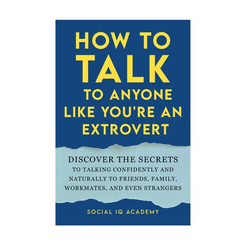 Design A Clever And Catchy "How To Talk To Anyone Like You're An Extrovert" Book Cover Design by Point Blank
