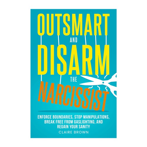 Best Selling Book Cover for Book about Disarming a Narcissist Design by Distinguish♐︎