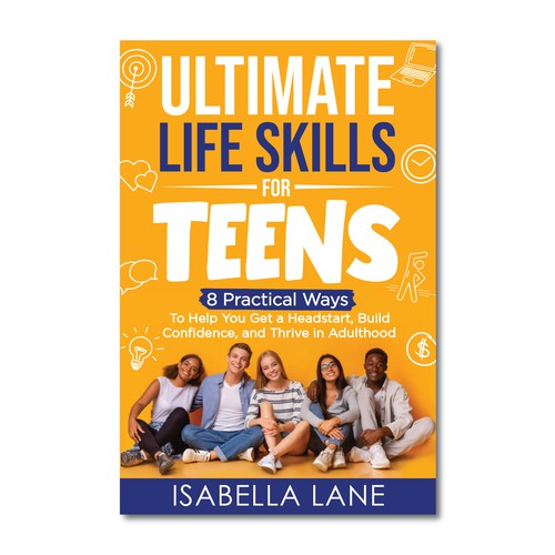 Design a standout ebook cover design for a Life Skills for Teens Non-Fiction E-book and Book Design by Rabia786