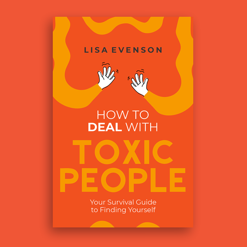 Design an Inspiring and Eye-Catching Cover for a Book on Dealing with Toxic People. Réalisé par atensebling