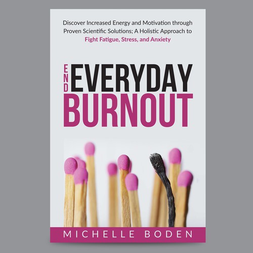 Book cover to End Everyday Burnout and grab the attention of multi-tasking 25-58 year old women Design by HAREYRA