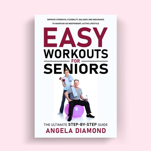 Create a winner book cover for my book: Easy Workouts For Seniors The Ultimate Step-by-Step Guide Design by KMS Arafat