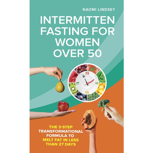 Compelling intermittent fasting book cover design to appeal to women over 50 Design by dalim