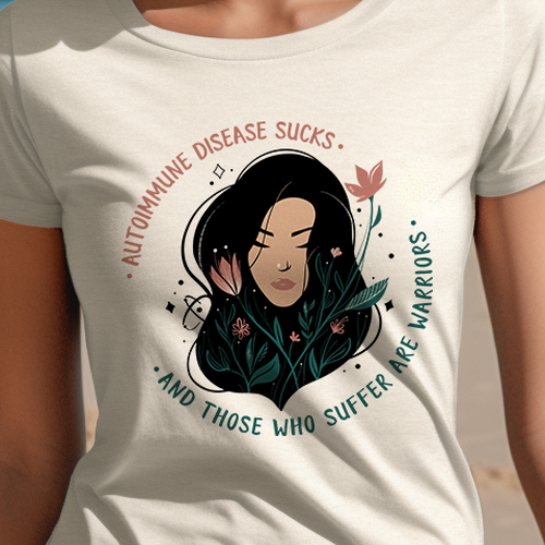 Autoimmune disease sucks & those that suffer are warriors Design by Rockrose ☮