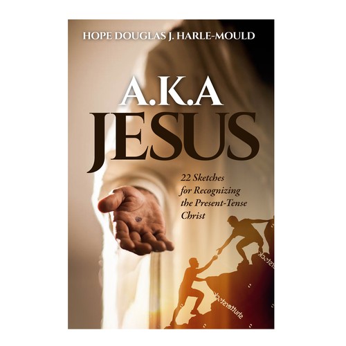 Design a book cover for a Christian Bible Study "AKA Jesus: 22 Sketches for Recognizing Jesus Design by TRIWIDYATMAKA