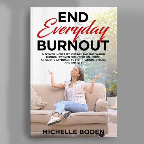 Book cover to End Everyday Burnout and grab the attention of multi-tasking 25-58 year old women Design by Bigpoints